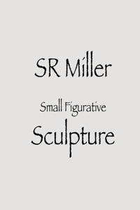 SR Miller Small Figurative Sculpture