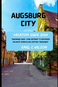 Augsburg City Vacation Guide 2024