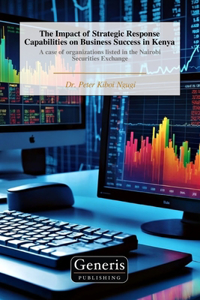 The Impact of Strategic Response Capabilities on Business Success in Kenya