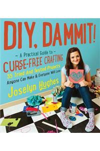 Diy, Dammit!