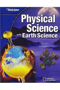 Glencoe Physical Iscience with Earth Iscience, Student Edition