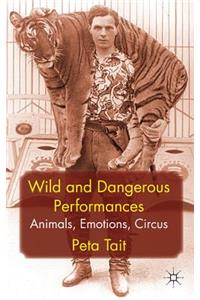 Wild and Dangerous Performances