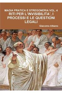 Magia Pratica E Stregoneria Vol. 4 Riti Per l'Invisibilita', I Processi E Le Questioni Legali