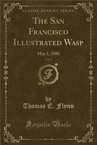 The San Francisco Illustrated Wasp, Vol. 4
