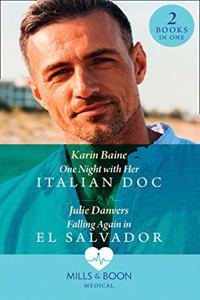 One Night With Her Italian Doc / Falling Again In El Salvador