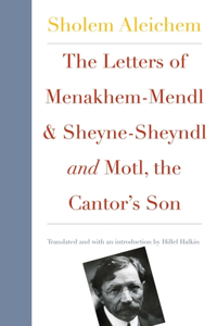 Letters of Menakhem-Mendl and Sheyne-Sheyndl and Motl, the Cantor's Son