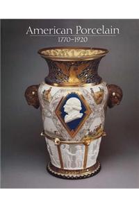 American Porcelain, 1770-1920