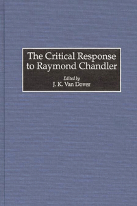 Critical Response to Raymond Chandler