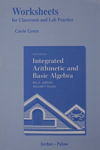 Worksheets for Classroom or Lab Practice for Integrated Arithmetic and Basic Algebra Plus New Mylab Math with Pearson Etext -- Access Card Package