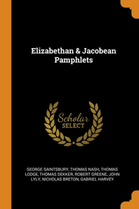 Elizabethan & Jacobean Pamphlets