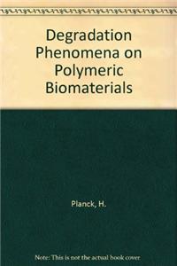 Degradation Phenomena on Polymeric Biomaterials