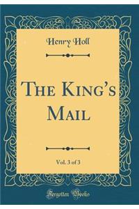 The King's Mail, Vol. 3 of 3 (Classic Reprint)