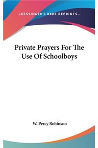 Private Prayers For The Use Of Schoolboys