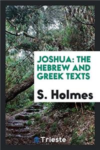 Joshua: the Hebrew and Greek texts