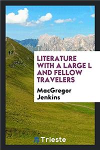 Literature with a Large L and Fellow Travelers