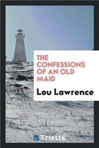 Confessions of an Old Maid