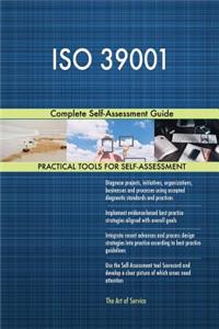 ISO 39001 Complete Self-Assessment Guide