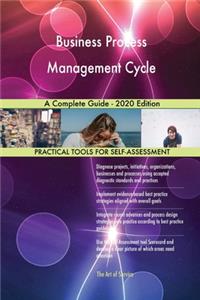 Business Process Management Cycle A Complete Guide - 2020 Edition