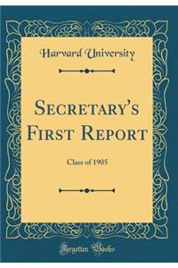 Secretary's First Report: Class of 1905 (Classic Reprint)
