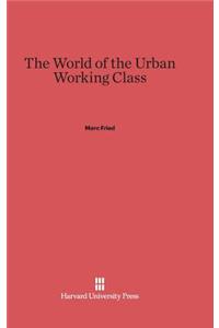 The World of the Urban Working Class