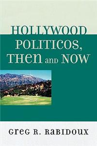 Hollywood Politicos, Then and Now