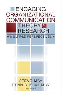 Engaging Organizational Communication Theory and Research