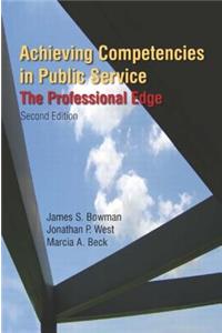 Achieving Competencies in Public Service: The Professional Edge