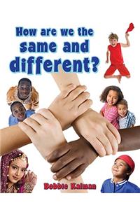 How Are We the Same and Different?