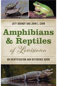 Amphibians and Reptiles of Louisiana