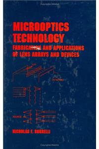 Microoptics Technology: Fabrication and Applications of Lens Arrays and Devices (Optical Engineering)