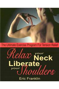 Relax Your Neck, Liberate Your Shoulders