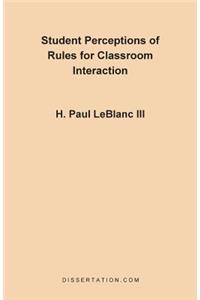 Student Perceptions of Rules for Classroom Interac