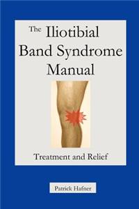 The Iliotibial Band Syndrome Manual