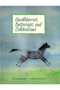 Huckleberries, Buttercups, and Celebrations