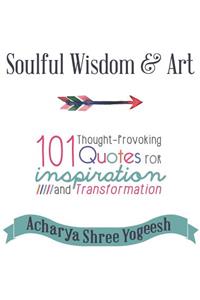 Soulful Wisdom & Art