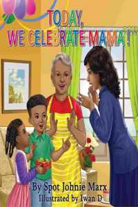 Today We Celebrate Mama