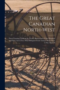 Great Canadian North-West [microform]
