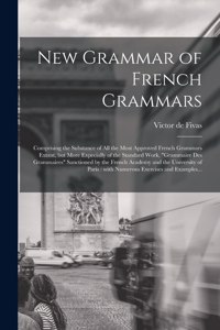 New Grammar of French Grammars [microform]