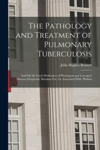 Pathology and Treatment of Pulmonary Tuberculosis
