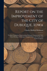 Report on the Improvement of the City of Dubuque, Iowa