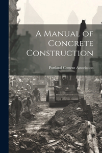 Manual of Concrete Construction