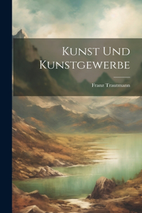 Kunst und Kunstgewerbe