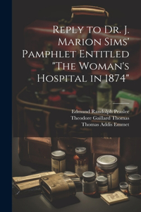 Reply to Dr. J. Marion Sims' Pamphlet Entitled 
