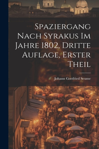 Spaziergang nach Syrakus im Jahre 1802, dritte Auflage, erster Theil
