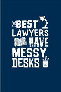 The Best Lawyers Have Messy Desks