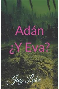 Adán ¿Y Eva?
