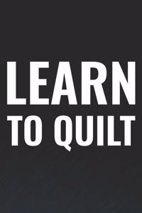 Learn To Quilt