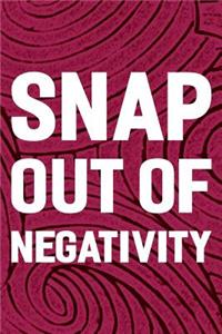 Snap Out Of Negativity