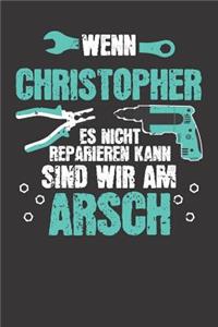 Wenn CHRISTOPHER es nicht reparieren kann