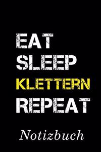 Eat Sleep Klettern Repeat Notizbuch